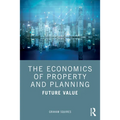 The Economics of Property and Planning: Future Value - Paperback