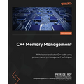 C++ Memory Management: Write leaner and safer C++ code using proven memory-management techniques - Paperback