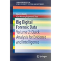 Big Digital Forensic Data: Volume 2: Quick Analysis for Evidence and Intelligence - Paperback