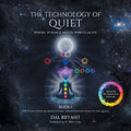 The Technology of Quiet: Where Science Meets Spirituality BOOK 1 The Evolution of Meditation-An Introduction to the Quiet - Paperback