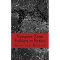 Vampires: From Folklore to Fiction - Paperback