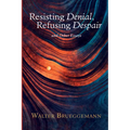Resisting Denial, Refusing Despair: And Other Essays - Paperback