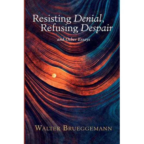 Resisting Denial, Refusing Despair: And Other Essays - Paperback
