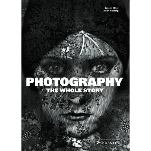 Photography: The Whole Story - Hardcover