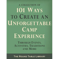 101 Ways to Create an Unforgettable Camp Experience - Paperback