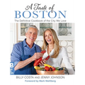 A Taste of Boston: The Definitive Cookbook of the City We Love - Hardcover
