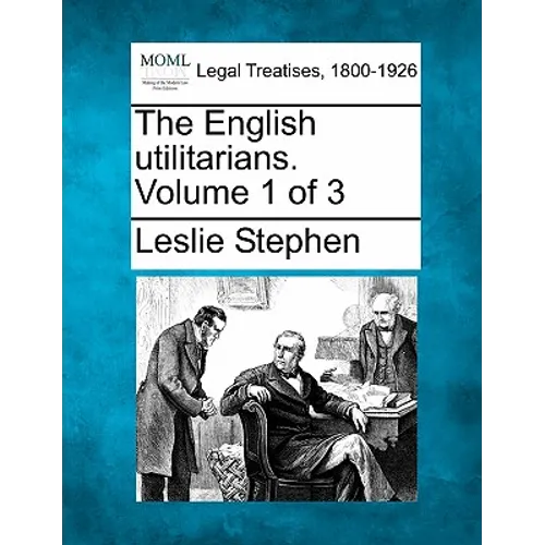 The English Utilitarians. Volume 1 of 3 - Paperback