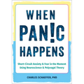 When Panic Happens: Short-Circuit Anxiety and Fear in the Moment Using Neuroscience and Polyvagal Theory - Paperback