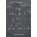 The stardust in my soulbones - Paperback
