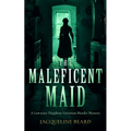 The Maleficent Maid: A Page-Turning Victorian Murder-Mystery with Twists - Paperback