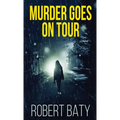 Murder Goes On Tour - Hardcover