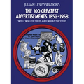 The 100 Greatest Advertisements 1852-1958: Who Wrote Them and What They Did - Paperback