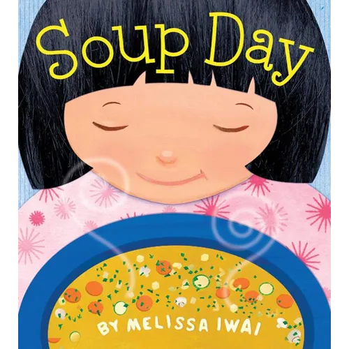 Soup Day: A Picture Book - Hardcover