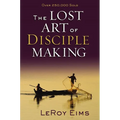 The Lost Art of Disciple Making - Paperback