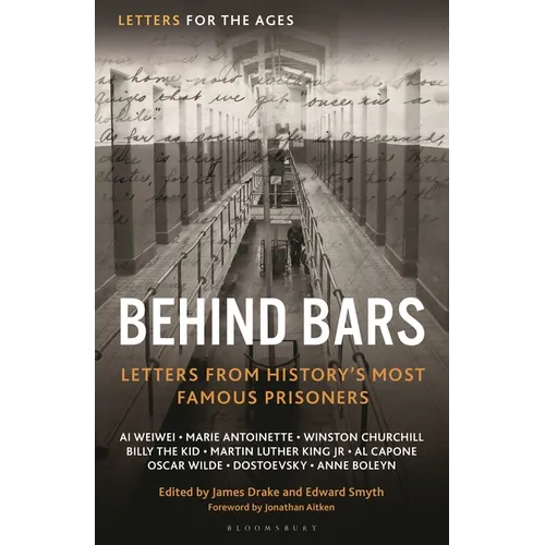 Letters for the Ages Behind Bars: Letters from History's Most Famous Prisoners - Hardcover