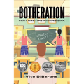 Botheration: Part One: The Missing Link - Paperback