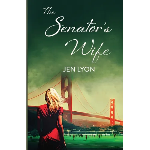 The Senator's Wife: The Senator's Wife Series Book I - Paperback