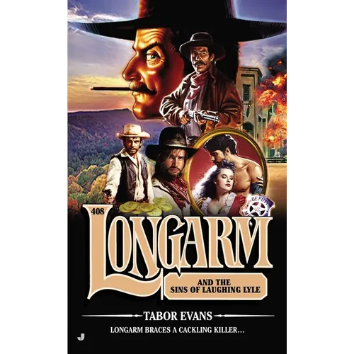 Longarm #408: Longarm #408: Longarm and the Sins of Laughing Lyle - Mass Market Paperbound
