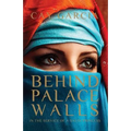Behind Palace Walls: In the service of a Saudi princess - Paperback