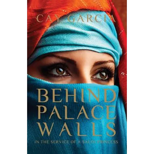 Behind Palace Walls: In the service of a Saudi princess - Paperback