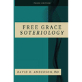 Free Grace Soteriology: 3rd Edition - Paperback