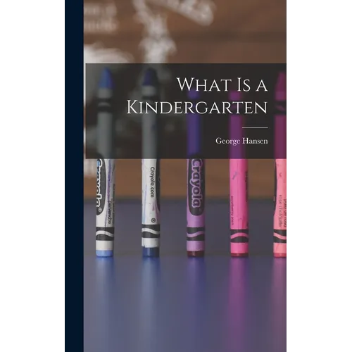 What is a Kindergarten - Hardcover