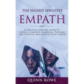 The Highly Sensitive Empath: A Practical Survival Guide To Achieve Complete Emotional, Physical, And Spiritual Healing For Every Person - Paperback