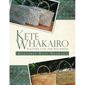 Kete Whakairo: Plaiting Flax for Beginners - Paperback