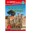 DK Super Readers Level 3 Wild Animal Groups - Paperback