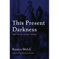 This Present Darkness: Meet Me on the Battlefield - Paperback