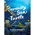 Serenity the Sea Turtle: Please Help Us Save the Oceans - Paperback
