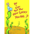 Did I Ever Tell You How Lucky You Are? - Hardcover