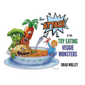 Attack of the Toy Eating Veggie Monsters - Paperback