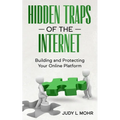 Hidden Traps of the Internet: Building and Protecting Your Online Platform - Paperback