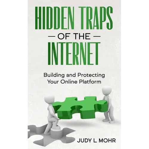 Hidden Traps of the Internet: Building and Protecting Your Online Platform - Paperback