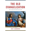 Old Evangelization: How to Spr - Paperback