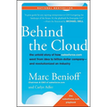 Behind the Cloud: The Untold Story of How Salesforce.com Went from Idea to Billion-Dollar Company-And Revolutionized an Industry - Hardcover
