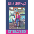 Queer Diplomacy: A Transgender Journey in the Foreign Service - Paperback