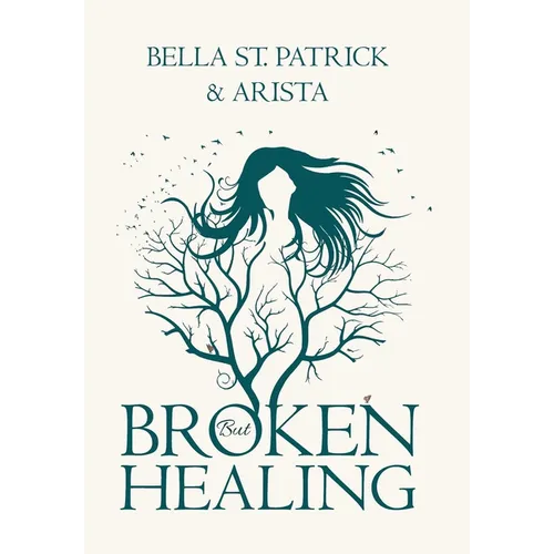 BROKEN but HEALING - Hardcover