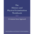 The History and Physical Examination Workbook: A Common Sense Approach: . - Paperback