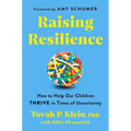 Raising Resilience: How to Help Our Children Thrive in Times of Uncertainty - Hardcover