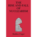 The Rise and Fall of Nuclearism: Fear and Faith as Determinants of the Arms Race - Paperback