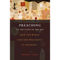 Preaching at the Crossroads: How the Worldand Our PreachingIs Changing - Paperback