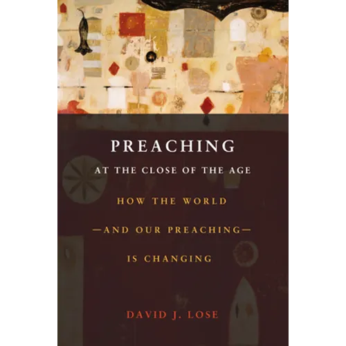 Preaching at the Crossroads: How the Worldand Our PreachingIs Changing - Paperback