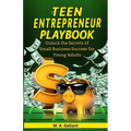 The Teen Entrepreneur Playbook - Paperback