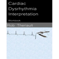 Cardiac Dysrhythmia Interpretation: Workbook - Paperback
