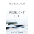 Resilient Life Journal and Planner: A Daily Guide to Strength, Hope, and Meaning - Hardcover