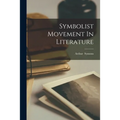 Symbolist Movement In Literature - Paperback