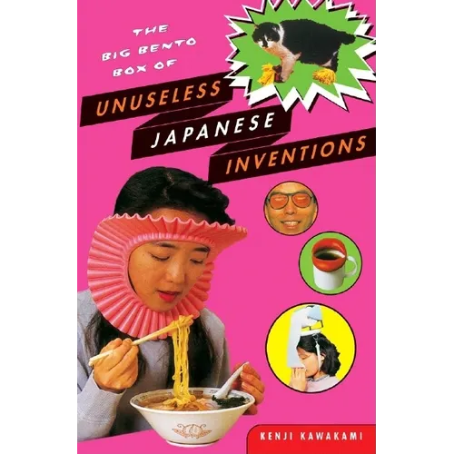 The Big Bento Box of Unuseless Japanese Inventions: The Art of Chindogu - Paperback