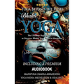 Yoga Beyond the Poses - Bhakti Yoga. Including A Premium Audiobook: Yoga Nidra Meditation - Manipura Chakra Awakening And Healing!: The Ultimate Begin - Paperback